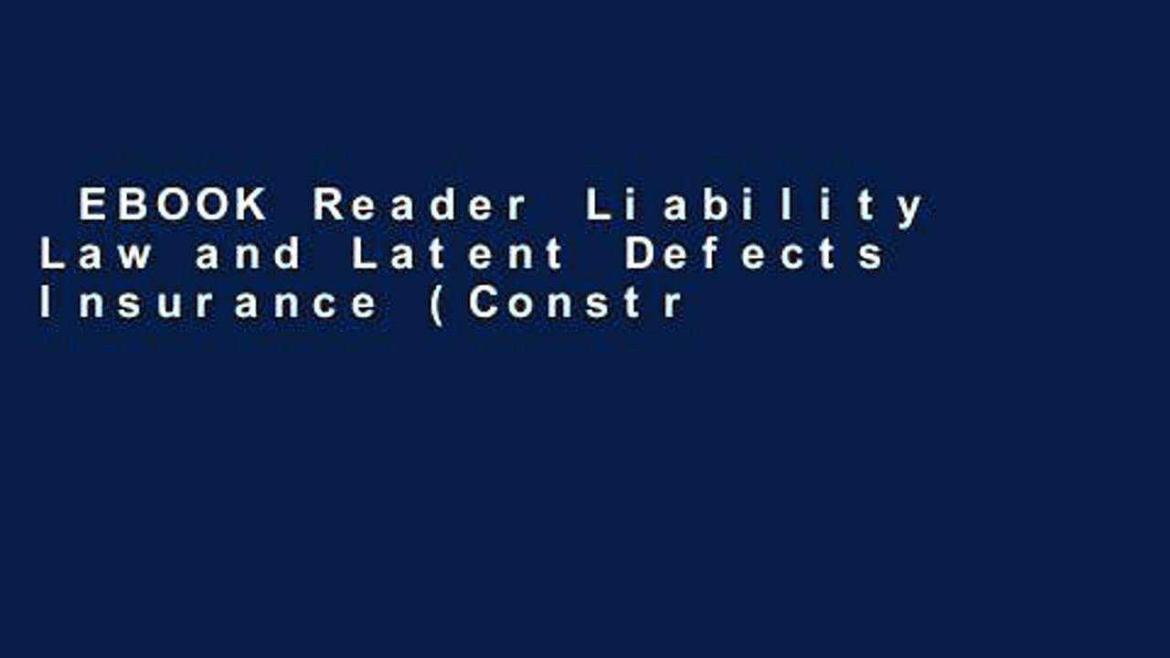 EBOOK Reader Liability Law and Latent Defects Insurance (Construction Industry Board) Unlimited