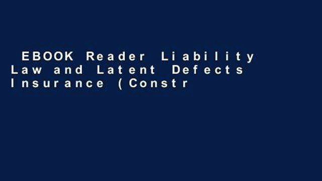 EBOOK Reader Liability Law and Latent Defects Insurance (Construction Industry Board) Unlimited