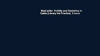 Best seller  Fertility and Obstetrics in Cattle (Library Vet Practice)  E-book