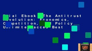 Trial Ebook  The Antitrust Revolution: Economics, Competition, and Policy Unlimited acces Best