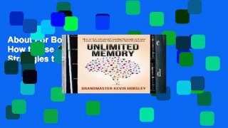About For Books  Unlimited Memory: How to Use Advanced Learning Strategies to Learn Faster,