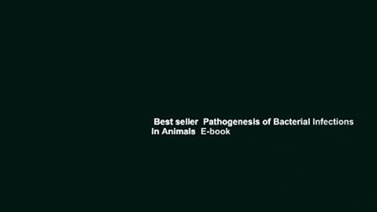 Best seller  Pathogenesis of Bacterial Infections in Animals  E-book