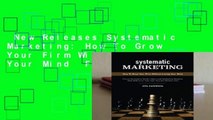 New Releases Systematic Marketing: How To Grow Your Firm Without Losing Your Mind  For Full