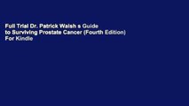 Full Trial Dr. Patrick Walsh s Guide to Surviving Prostate Cancer (Fourth Edition) For Kindle