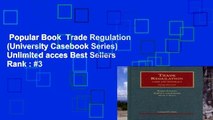 Popular Book  Trade Regulation (University Casebook Series) Unlimited acces Best Sellers Rank : #3