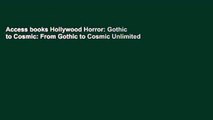 Access books Hollywood Horror: Gothic to Cosmic: From Gothic to Cosmic Unlimited