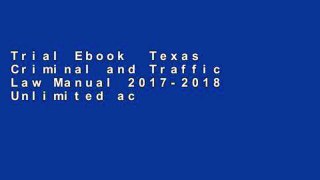 Trial Ebook  Texas Criminal and Traffic Law Manual 2017-2018 Unlimited acces Best Sellers Rank : #1