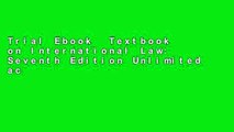 Trial Ebook  Textbook on International Law: Seventh Edition Unlimited acces Best Sellers Rank : #5