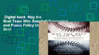 Digital book  May the Best Team Win: Baseball Economics and Public Policy Unlimited acces Best