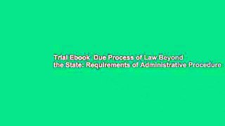 Trial Ebook  Due Process of Law Beyond the State: Requirements of Administrative Procedure