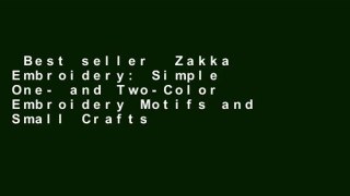 Best seller  Zakka Embroidery: Simple One- and Two-Color Embroidery Motifs and Small Crafts  Full
