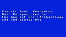 Favorit Book  Kennewick Man: Perspectives on the Ancient One (Archaeology and Indigenous Peoples