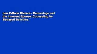 new E-Book Divorce - Remarriage and the Innocent Spouse: Counseling for Betrayed Believers