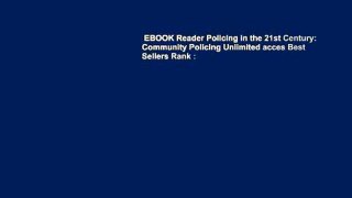 EBOOK Reader Policing in the 21st Century: Community Policing Unlimited acces Best Sellers Rank :