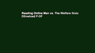 Reading Online Man vs. The Welfare State D0nwload P-DF