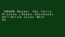 EBOOK Reader The Torts Process (Aspen Casebook) Unlimited acces Best Sellers Rank : #1