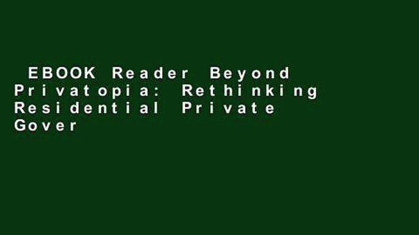 EBOOK Reader Beyond Privatopia: Rethinking Residential Private Government (Urban Institute Press)