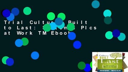 Trial Cultures Built to Last: Systemic Plcs at Work TM Ebook