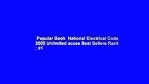 Popular Book  National Electrical Code 2005 Unlimited acces Best Sellers Rank : #1