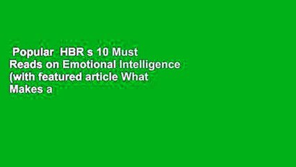 Popular  HBR s 10 Must Reads on Emotional Intelligence (with featured article What Makes a