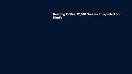 Reading Online 12,000 Dreams Interpreted For Kindle