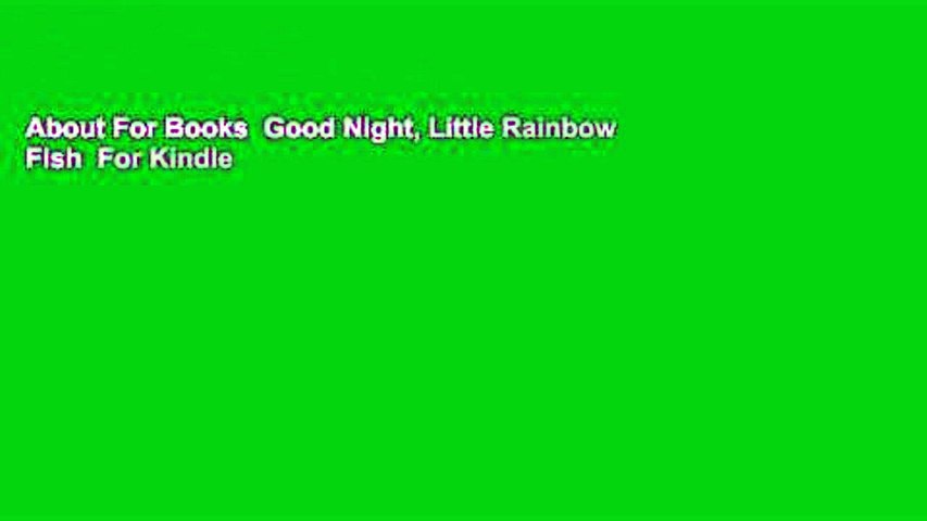 About For Books  Good Night, Little Rainbow Fish  For Kindle