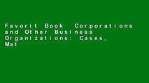 Favorit Book  Corporations and Other Business Organizations: Cases, Materials, Problems Unlimited