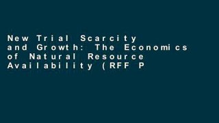 New Trial Scarcity and Growth: The Economics of Natural Resource Availability (RFF Press) Full