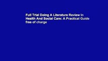 Full Trial Doing A Literature Review In Health And Social Care: A Practical Guide free of charge