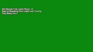 Get Ebooks Trial Leptin Reset: 14 Days to Resetting Your Leptin and Turning Your Body Into a