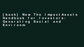 [book] New The ImpactAssets Handbook for Investors: Generating Social and Environmental Value