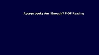 Access books Am I Enough? P-DF Reading