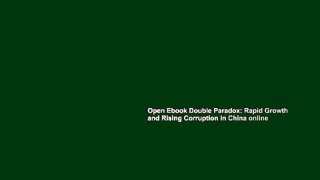 Open Ebook Double Paradox: Rapid Growth and Rising Corruption in China online