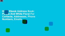 Open Ebook Address Book: Purple And White Floral For Contacts, Addresses, Phone Numbers, Emails