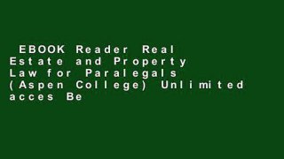 EBOOK Reader Real Estate and Property Law for Paralegals (Aspen College) Unlimited acces Best