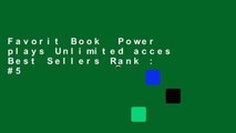 Favorit Book  Power plays Unlimited acces Best Sellers Rank : #5