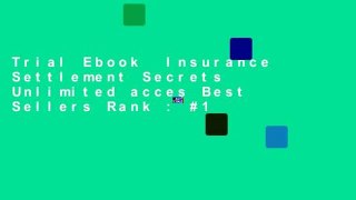 Trial Ebook  Insurance Settlement Secrets Unlimited acces Best Sellers Rank : #1