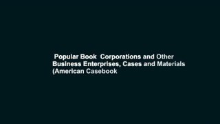 Popular Book  Corporations and Other Business Enterprises, Cases and Materials (American Casebook