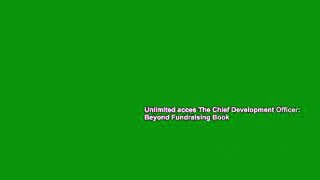 Unlimited acces The Chief Development Officer: Beyond Fundraising Book