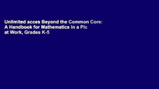 Unlimited acces Beyond the Common Core: A Handbook for Mathematics in a Plc at Work, Grades K-5