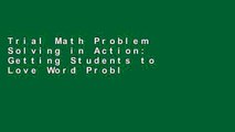 Trial Math Problem Solving in Action: Getting Students to Love Word Problems, Grades 3-5 Ebook