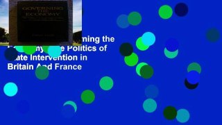 Best E-book Governing the Economy: The Politics of State Intervention in Britain And France