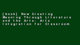 [book] New Creating Meaning Through Literature and the Arts: Arts Integration for Classroom