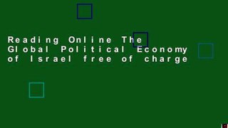 Reading Online The Global Political Economy of Israel free of charge