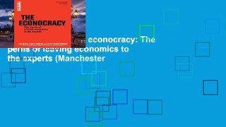 Reading books The econocracy: The perils of leaving economics to the experts (Manchester