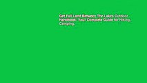 Get Full Land Between The Lakes Outdoor Handbook: Your Complete Guide for Hiking, Camping,