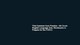 Trial Common Core Practice - 4th Grade English Language Arts: Workbooks to Prepare for the PARCC