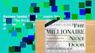 Access books The Millionaire Next Door: The Surprising Secrets of America s Wealthy Full access