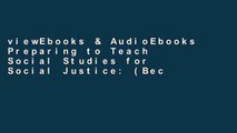 viewEbooks & AudioEbooks Preparing to Teach Social Studies for Social Justice: (Becoming a
