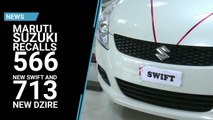 Maruti Suzuki recalls 566 new Swift and 713 new Dzire